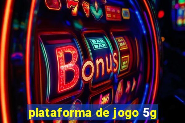 plataforma de jogo 5g